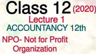 ACCOUNTANCY CLASS12 2022 First Chapter  NPOs  Introduction  1st Lecture [upl. by Alaaj]