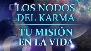 Los Nodos del Karma Tu Misión en la Vida [upl. by Lagas]