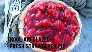 Kool Aid Glazed Fresh Strawberry Pie [upl. by Kreg]