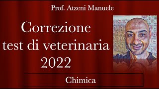 Correzione test veterinaria 2022 CHIMICA [upl. by Aerdnad23]