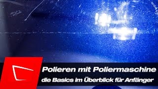 Auto polieren für Anfänger Autolack polieren mit Poliermaschine für Anfänger Tutorial [upl. by Farmann]