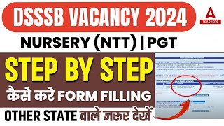 DSSSB Form Fill Process 2024  DSSSB PGT amp Nursery Teacher Form Fill Process 2024 [upl. by Quiteria967]