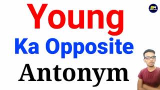 young ka opposite word kya hota hai  young ka antonym  Opposite word of young [upl. by Sirrep455]