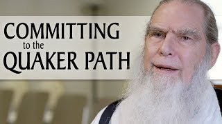 Committing to the Quaker Spiritual Path [upl. by Rodrigo]