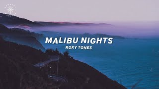 Roxy Tones  Malibu Nights Lyrics [upl. by Peery]