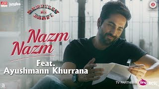 Nazm Nazm feat Ayushmann Khurrana  Bareilly Ki Barfi  Kriti Sanon amp Rajkummar Rao  Arko [upl. by Carie]