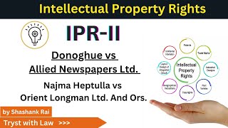 Donoghue v Allied Newspapers Ltd  Najma Heptulla v Orient Longman Ltd And Ors  IPRII [upl. by Giacopo69]