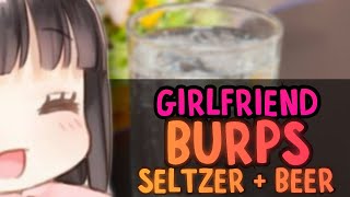 girlfriends seltzer and beer burps [upl. by Ahsropal64]