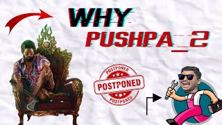 WHY PUSHPA2 POSTPONED   Detailed Analysis about ALLU ARJUN Negative Trend  Its  MovieRulz [upl. by Sreip]