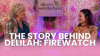 The Story Behind Delilah Firewatch [upl. by Rowley]