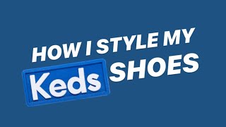 HOW I STYLE MY KEDS SHOES [upl. by Michel]