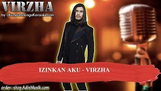 IZINKAN AKU VIRZHA Karaoke [upl. by Rollie]