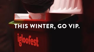 IGLOOFEST 2018  VIP EXPERIENCE [upl. by Peppie]