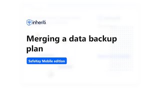 Merge a Data Backup Plan with SafeKey Mobile [upl. by Benedikta]