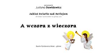 A wczora z wieczora ze zbioru Justyny Dawidowicz quotJakieś światło nad Betlejemquot  gitara [upl. by Kurtis]