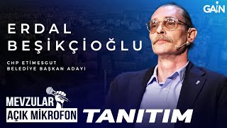 Mevzular Açık Mikrofon Tanıtım I CHP Ankara Etimesgut Belediye Başkan Adayı quotErdal Beşikçioğluquot [upl. by Jarl]