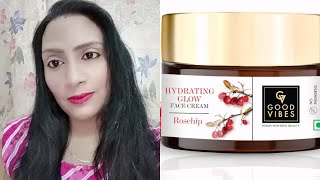 GOOD VIBES HYDRATING GLOW FACE CREAM  ROSE HIP HONEST REVIEW amp DEMO  RICHA ROY [upl. by Eceinehs]