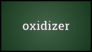 Oxidizer Meaning [upl. by Jaime726]