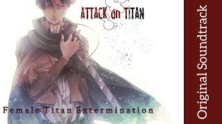 Attack on Titan Original Soundtrack I  Female Titan Extermination  High Quality  Hiroyuki Sawano [upl. by Eshelman]