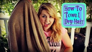 How To Properly Towel Dry Your Hair Quick Tip Tuesday [upl. by Anaerda]