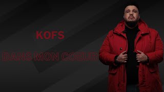 KOFS  DANS MON COEUR paroleslyrics [upl. by Lahpos832]