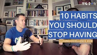 10 Habits You Should Stop Having  Chasing Excellence with Ben Bergeron  Ep036 [upl. by Emiatej]