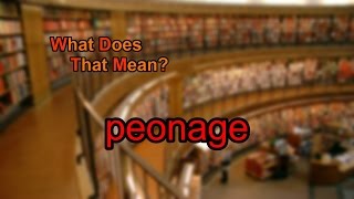 What does peonage mean [upl. by Marketa127]