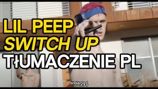 Lil Peep  Switch Up Lyrics Tłumaczenie PL [upl. by Yrrap]