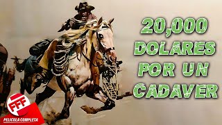 20000 DÓLARES POR UN CADÁVER  Película Completa de FORAJIDOS del VIEJO OESTE en Español [upl. by Audie879]