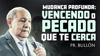 Do Pecado à Redenção Uma Mensagem de Esperança  Pr Bullón [upl. by Eesdnil]