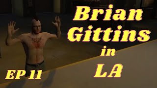 Brian Gittins in LA  Episode 11 [upl. by Nauqet631]