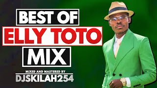 BEST OF ELLY TOTO MIX 20222023ALILOAWINOPAROGA JASUBANYAR MWALIMUPESA WENDOKAPESA ORUMO [upl. by Germain267]