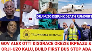 OrjiUzo Kalu Speaks Out After Dèàth Rumors Gov Alex Otti Disgrace Okezie Ikpeazu Build Bus Stop [upl. by Lyris]