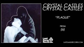 Crystal Castles  Plague [upl. by Schilit]