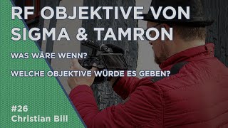 RF Objektive von Sigma und Tamron [upl. by Petie]