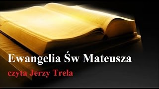 Ewangelia Św Mateusza Biblia Tysiąclecia czyta Jerzy Trela [upl. by Ardnas]