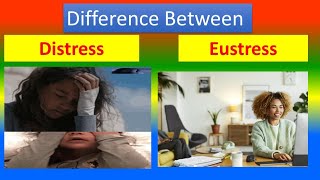 Distinction between Distress and Eustress [upl. by Amehsyt]