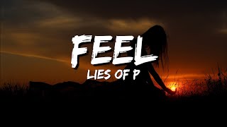 Lies Of P  Feel lyrics [upl. by Christye]