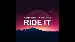 DJ Criswell x Fluwo  Ride It Original Mix [upl. by Tempest]