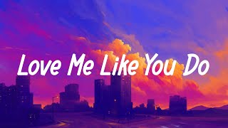 Ellie Goulding  Love Me Like You Do Lyrics [upl. by Arot]