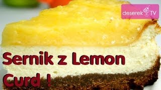 Sernik z Lemon Curd przepis od DeserekTV [upl. by Nelleoj36]