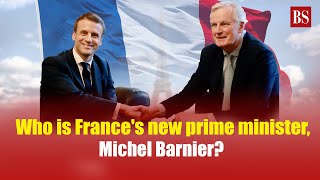 Who is Frances new prime minister Michel Barnier President Macron [upl. by Danaher]