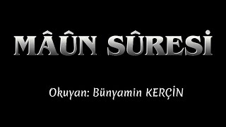 Maun Suresi Bünyamin KERÇİN [upl. by Idnaj]