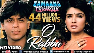 O Rabba HD VIDEO  Shahrukh Khan amp Raveena Tandon Zamaana Deewana Ishtar Music [upl. by Leahcimnaj681]