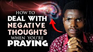 How to Stop Negative Thoughts while Praying for Christians [upl. by Mohandas73]