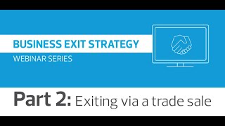 RSM and CBP Webinar Series 2 Business Exit Strategy  Exiting via a trade sale [upl. by Attlee324]