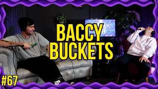 Baccy Buckets  Reilly’s Gaff 67 [upl. by Tnerual]