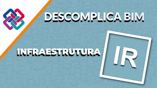 Descomplica BIM  Infraestrutura [upl. by Yecam257]