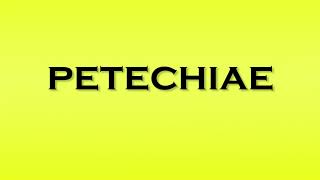 Pronunciation of Petechiae [upl. by Currey170]