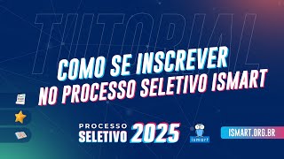 Como se inscrever no Processo Seletivo Ismart 2025 [upl. by Fries]